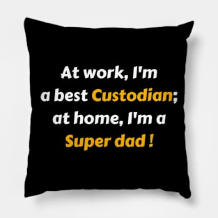 Best Custodian super dad Pillow