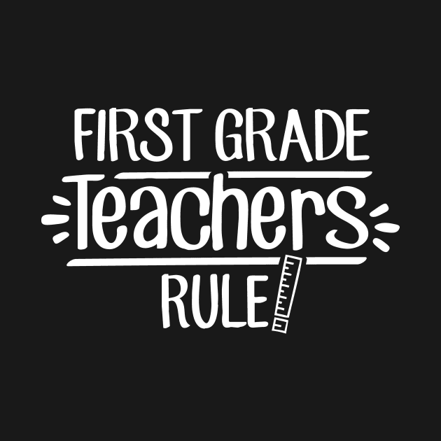 First Grade Teachers Rule! by TheStuffHut