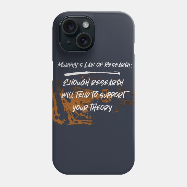 Law of Research. Murphy's Law Humor Collection Phone Case by ArtlyStudio