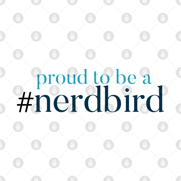 Proud to be nerdbird by J Best Selling⭐️⭐️⭐️⭐️⭐️