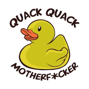 Quack Quack, motherfuckers T-Shirt