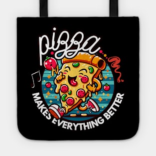 Pizza makes everything better Tote