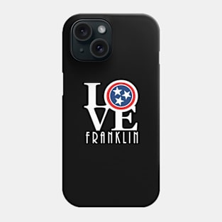 LOVE Franklin Tennessee Phone Case