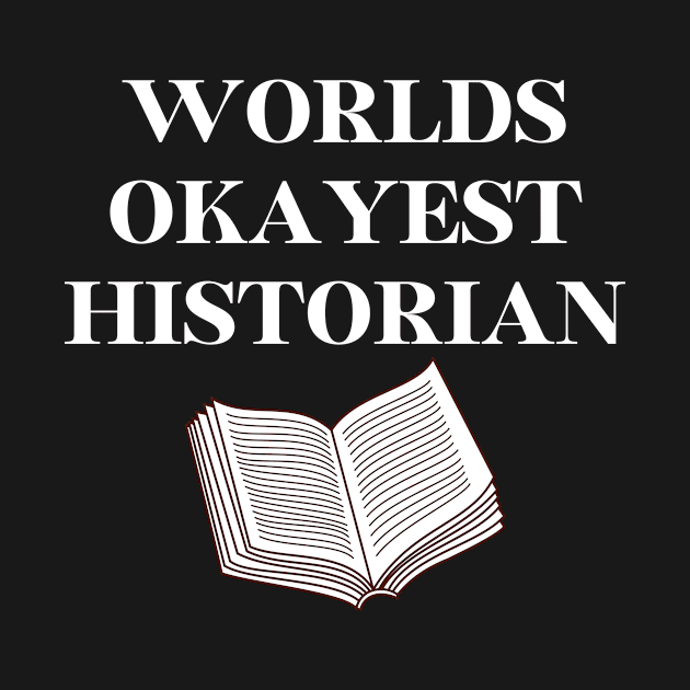 World okayest historian by Word and Saying