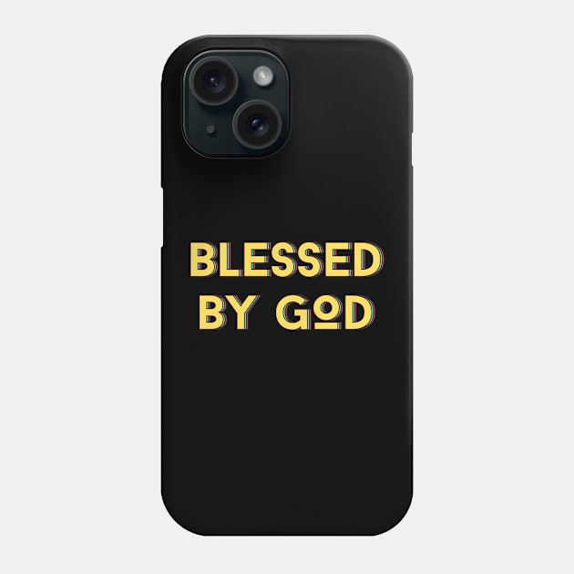 Blessed By God | Christian Saying Phone Case by All Things Gospel