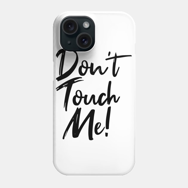 Don't Touch Me! Social Distancing Phone Case by Belle69