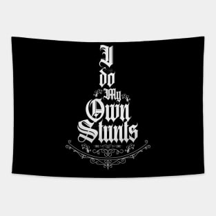 I do My Own Stunts Tapestry