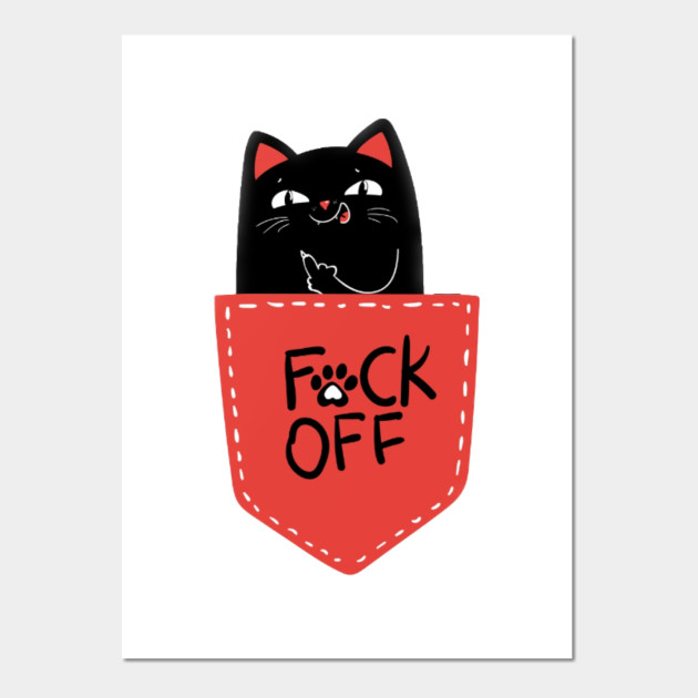 Fuck Off Black Cat Black Cat Posters And Art Prints Teepublic Uk