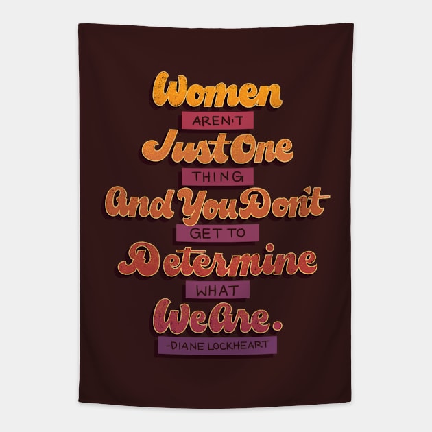 Women Aren't Just One Thing Tapestry by polliadesign