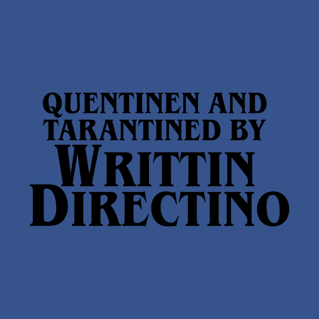 Quentinen and Tarantined by WRITTIN DIRECTINO by artsylab