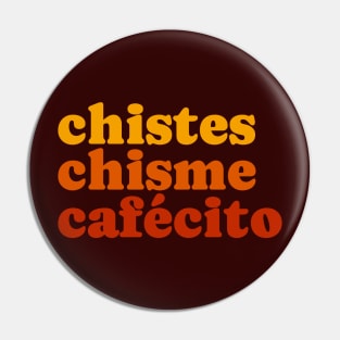 Chistes Chisme Cafecito Pin