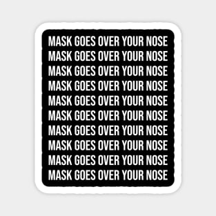 Mask Goes Over Your Nose Funny Reminder Magnet