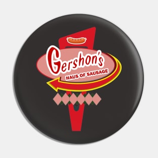 Gershon's Haus of Sausage Sign Pin