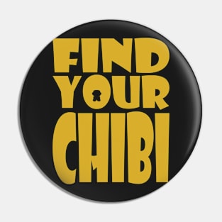 Find Your Chibi Pin