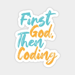 First God Then Coding Magnet