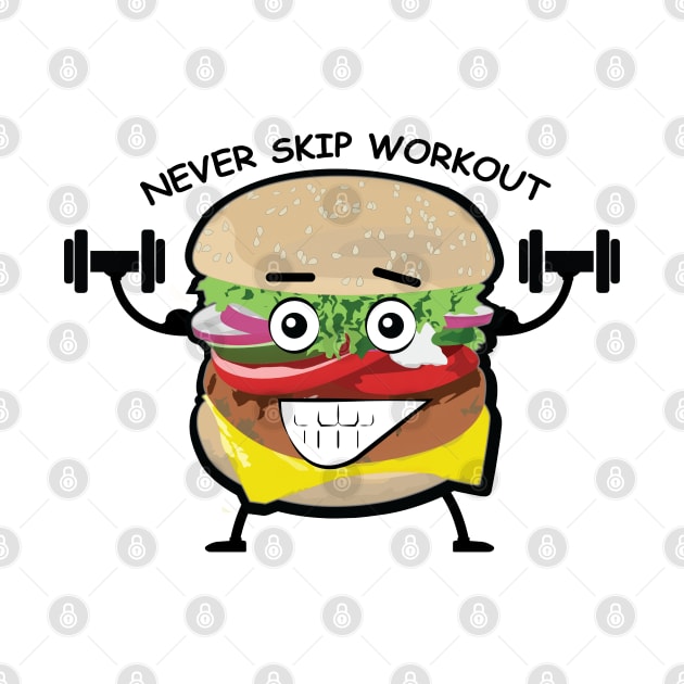 Never Skip Workout - Funny Burger Character by DesignWood Atelier