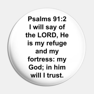 Psalms 91:2  King James Version (KJV) Bible Verse Typography Pin