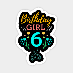 Mermaid Birthday Girl 6 Years Old It's My 6th Birthday Magnet