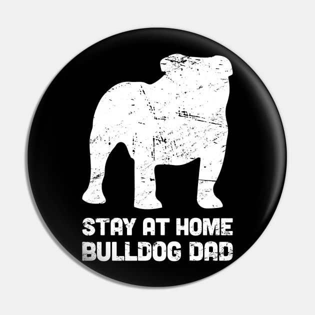 Bulldog - Funny Stay At Home Dog Dad Pin by MeatMan