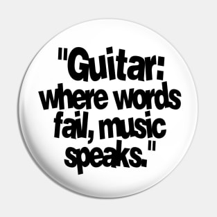 GUITAR WHERE WORDS FAIL MUSIC SPEAKS Pin