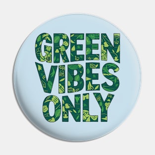 Green Vibes Only Pin