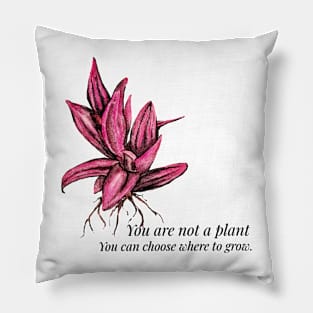You are not a plant. Red plant Pillow