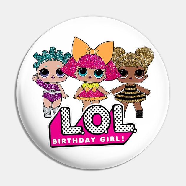 BIRTHDAY GIRL - LOL Pin by North West