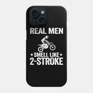 Real Men Smell Like 2 Stroke Dirt Bike Joke Funny Motocross Phone Case