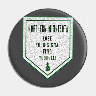 Northern Minnesota Lose Your Signal Find Yourself Pin