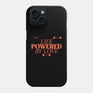 mother life powered by love Phone Case