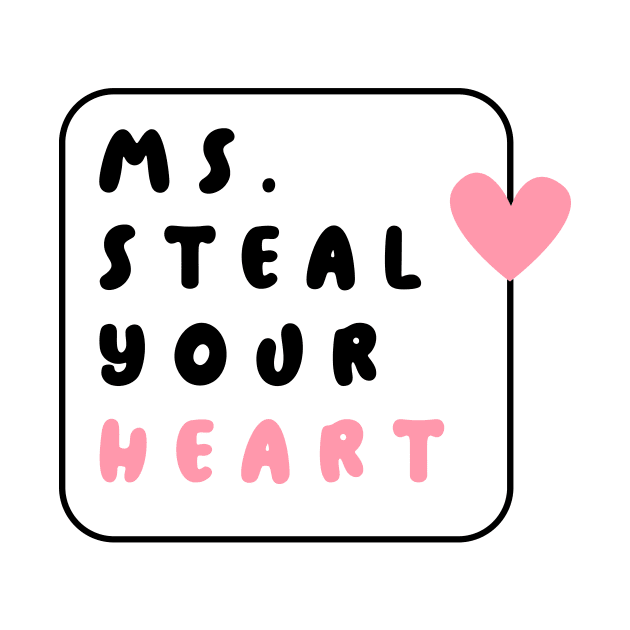 Ms. Steal Your Heart: It's Not a Crime, It's a Compliment by Rabeldesama