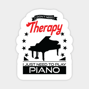 Piano - Better Than Therapy Gift For Pianists Magnet