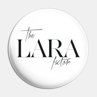 The Lara Factor Pin