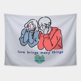 Love brings many things Tapestry