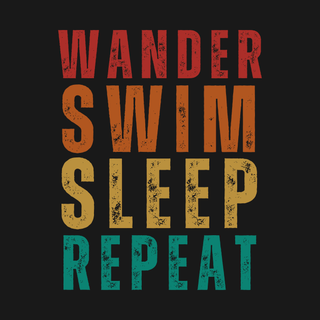 Wander Swim Sleep Repeat; wild swimmer by TuddersTogs