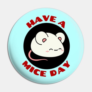 Have A Mice Day | Nice Day Pun Pin