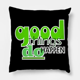 good things do happen Pillow