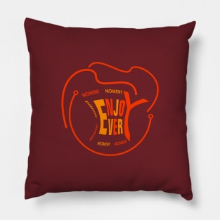 Quotes Text "Enjoy Every Moment" Pillow