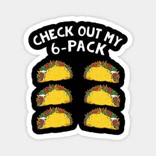 Check Out My 6 Pack Tacos Lover Gift Magnet