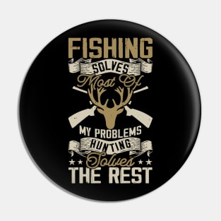 Fishing Solves My Problems Hunting Solves The Rest T shirt For Women Pin