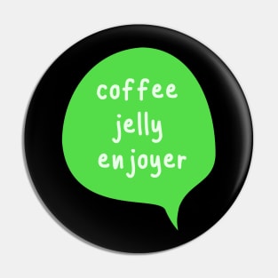 Saiki Kusuo Coffee Jelly Enjoyer in Green Pin