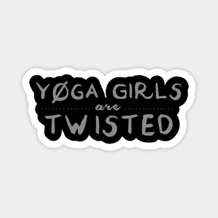 Yoga Girls are Twisted:. Magnet