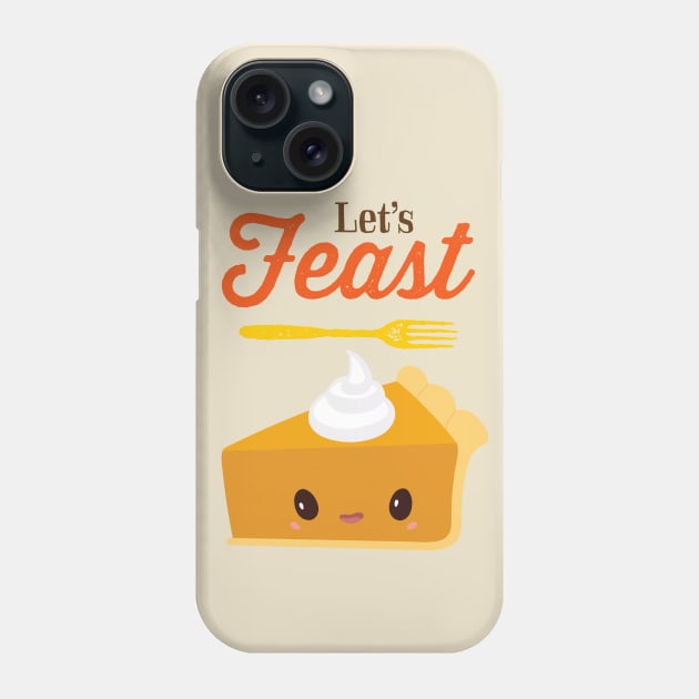 Let's Feast! Pumpkin Pie Thanksgiving Fall Baking Phone Case by NostalgiaUltra