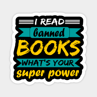 I read banned books what's your superpower design Magnet