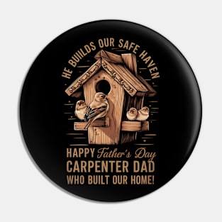 He Builds our Safe Haven Happy Father's Day Carpenter Dad Who Built Our Home | Dad Lover gifts Pin