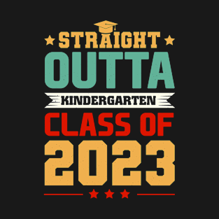 Straight Outta Kindergarten Class Of 2023 T-Shirt
