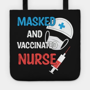 Masked And Vaccinated Nurse - Funny Nurse Saying Gift 2021 Tote