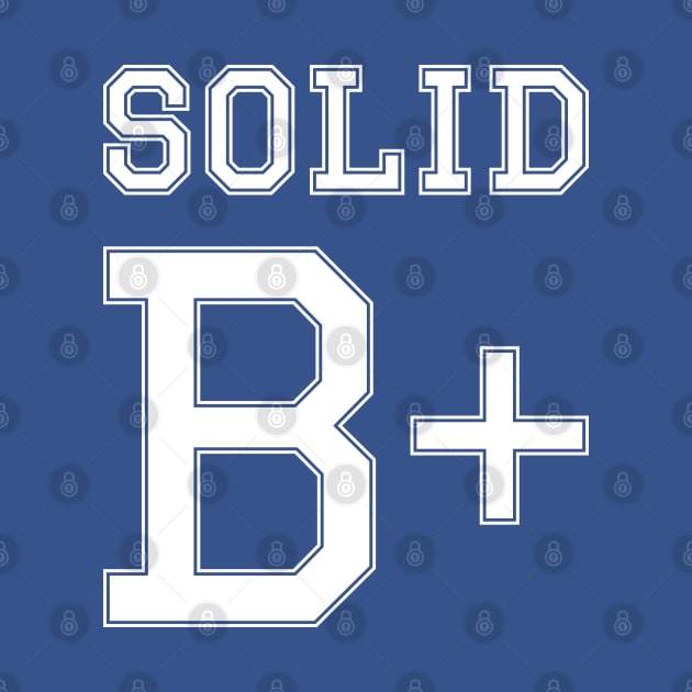 "Solid B+" by Phil Tessier