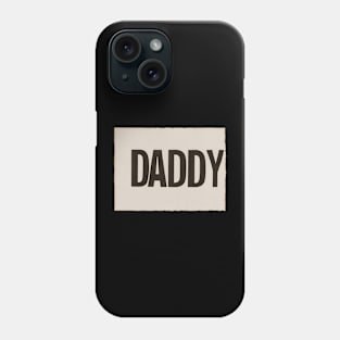 Daddy Phone Case