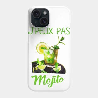 j'peux pas j'ai mojito Phone Case